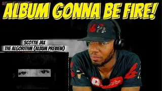 Scottie Jax Album is Gonna Be EPIC🔥 | The Algorithm (album preview)