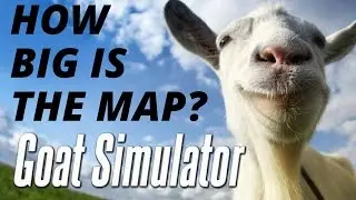 HOW BIG IS THE MAP in Goat Simulator? Walk Across Goatville!