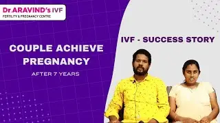 Couple Achieve Pregnancy after 7 years | IVF Success Stories - Patient Testimonials | Kerala