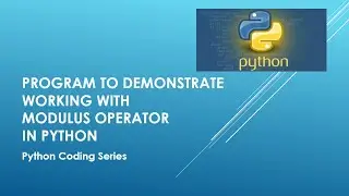 Program to demonstrate working with Modulus Operator in Python