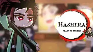 || Hashiras react to Tanjiro and Nezuko || Gacha Club Demon Slayer react || Tanjiro’s part 2. 2//4