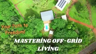 Mastering Off Grid Living  Your Path to Freedom