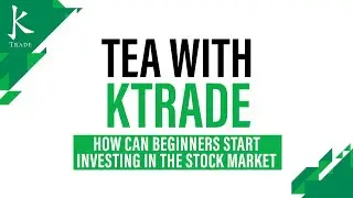 Чай с KTrade | Как новичкам начать инвестировать на фондовом рынке