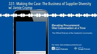331: Making the Case: The Business of Supplier Diversity w/ Jamie Crump