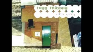 Todd Thibaud - Little Mystery