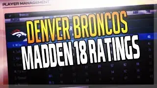 MADDEN 18: DENVER BRONCOS OFFICIAL RATINGS!!