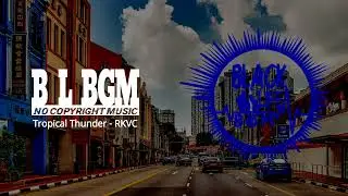 Tropical Thunder - RKVC | Rock Angry Music | No Copyright Music | Black Life BGM