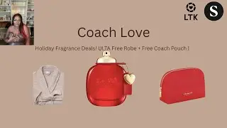 Holiday Fragrance Deals! ULTA Free Robe + Free Coach Pouch | Coach Love Fragrance