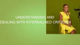 Understanding and dealing with internalized criticism