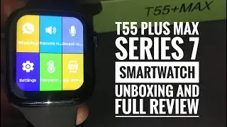 T55 plus max smartwatch || series 7 full feactures || unboxing and full review || tamil