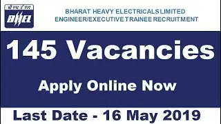 BHEL Recruitment 2019 &ndash; Apply Online for 145 Engineer & Executive Trainee Posts