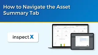 How to Navigate the Asset Summary Tab | #inspectx #assetintel