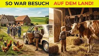 So war Besuch auf dem Land in den 70ern & 80ern - unvergesslich!