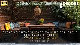 Creative Outdoor Entertaining Solutions for Small Spaces: Maximize Your Fun This Summer