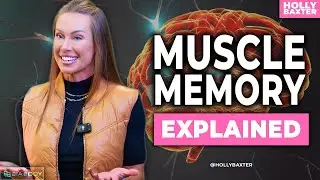 Everything You Need to Know About &ldquo;Muscle Memory&rdquo;