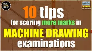 10 Tips For Scoring More Marks in MACHINE DRAWING Examinations