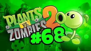 ЛЕГКИЙ БОСС (ПРОХОЖДЕНИЯ №68) [Plants vs. Zombies 2: It&rsquo;s About Time] / BaHa12