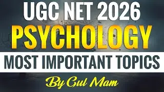 UGC NET Psychology 2026 Most Important Topics (Score 200+ Strategy) | By Gul Mam
