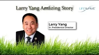 From Tragedy to Triumph: Larry Yang's Journey of Healing and Success