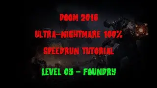 DOOM (2016) Ultra-Nightmare 100% Speedrun Tutorial | Level 03: Foundry