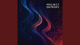 Project Entropy