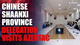Chinese Shaanxi province delegation visits AZERTAC