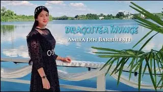 Amira din Barbulesti - Dragostea invinge ❤️