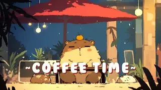 [Extended Mix] Lofi Capybara Radio - Study & Chill Music Mix ~ Gentle Feelings ~ 🦫 🎧 ✨