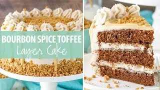 Bourbon Spice Toffee Layer Cake