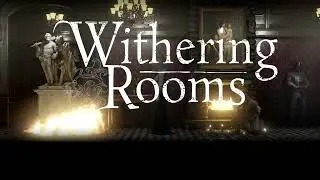 👻 Withering Rooms