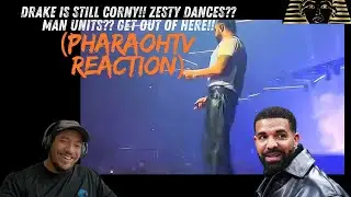Drake is Still Corny!! Zesty Dances?? Man Units?? Get out of here!! (@NewPharaohTV Reaction)