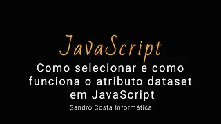 Como selecionar e como funciona o atributo dataset em JavaScript