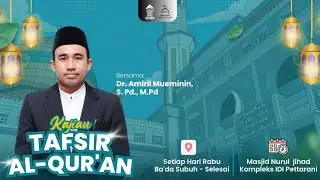 Kajian Tafsir AlQur'an Oleh :Dr. Amiril Mueminin, S.Pd, M.Pd
