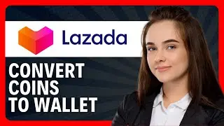 How to Convert Lazada Coins to Lazada Wallet 2026 Guide