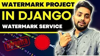 Create a Awesome Watermark Service in Django | Very Awesome Django Project