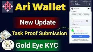 Ari Wallet Task Proof Submission | Ari Wallet New Update | Gold Eye Real OR Fake | Gold Eye KYC