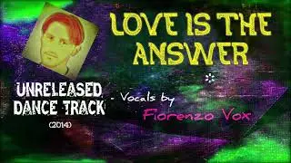 Fiorenzo Vox - LOVE IS THE ANSWER (unreleased dance funk track - 2014)