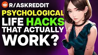 What Are Some Psychological Life Hacks That Actually Work?