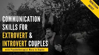 Communication Skills for Extrovert and Introvert Couples