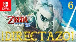 DIRECTO🔴 THE LEGEND OF ZELDA: SKYWARD SWORD HD #6 -SWITCH -&iquest;FINAL?