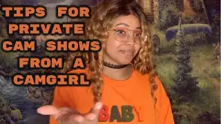 PRIVATE CAMSHOW TIPS ft webcam model