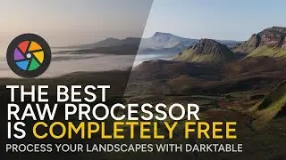 The best RAW Processor is Completely Free - Landscape Processing with Darktable