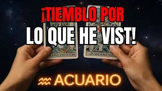 ACUARIO♒️🔥 NIÑA MÍA, TIEMBLO POR LO QUE HE VISTO 😱 LA VIRGEN LLORA POR TI 🙏 NUNCA VIVISTE ALGO ASÍ!