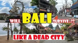 Bali Condition at The Moment | Like A Dead City | Kuta Seminyak Canggu Ubud Sanur Current Situation