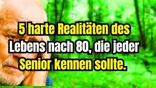 5 harte Realitäten des Lebens nach 80, die jeder Senior kennen sollte.