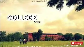 College (Seven) | Official Punjabi Song | Childhood Memories | Latest Punjabi Song 2025 #trending 