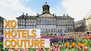 XO Hotels Couture hotel review | Hotels in Amsterdam | Netherlands Hotels