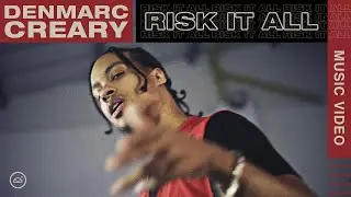 Denmarc Creary // RISK IT ALL (Official Video)