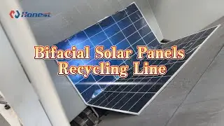 How Are Bifacial Solar Panels Recycled? Step-by-Step Process丨Double Glass Panel Recycling Line