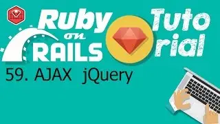 59. Ruby on rails tutorial (Client-side): AJAX  jQuery
